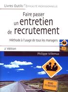 Couverture du livre « Faire passer un entretien de recrutement ; méthode à l'usage de tous les managers (2e édition) » de Philippe Villemus aux éditions Editions D'organisation