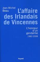 Couverture du livre « L'affaire des irlandais de Vincennes » de Beau-J.M aux éditions Fayard