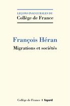 Couverture du livre « Migrations et sociétés » de Francois Heran aux éditions Fayard