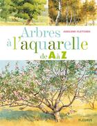 Couverture du livre « Arbres à l'aquarelle de A à Z » de Adelene Fletcher aux éditions Mango