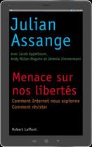 Couverture du livre « Menace sur nos libertés » de Julian Assange aux éditions Robert Laffont