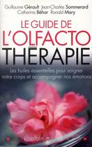 Couverture du livre « Le guide de l'olfactothérapie ; les huiles essentielles pour soigner notre corps » de  aux éditions Albin Michel