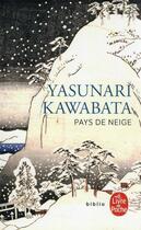 Couverture du livre « Pays de neige » de Yasunari Kawabata aux éditions Le Livre De Poche