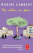 Couverture du livre « Un arbre, un jour » de Karine Lambert aux éditions Le Livre De Poche