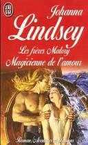 Couverture du livre « Les frères Malory Tome 4 : magicienne de l'amour » de Johanna Lindsey aux éditions J'ai Lu