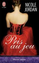 Couverture du livre « Pris au jeu » de Nicole Jordan aux éditions J'ai Lu