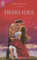 Couverture du livre « Desirs fous » de Karen Robards aux éditions J'ai Lu