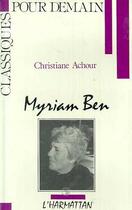 Couverture du livre « Myriam Ben » de Christiane Achour aux éditions Editions L'harmattan