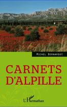 Couverture du livre « Carnets d'alpille » de Michel Bernardot aux éditions L'harmattan