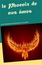 Couverture du livre « Le Phoenix de nos âmes ; les lois énergétiques de la lumière divine » de Laura River aux éditions Books On Demand