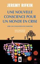 Couverture du livre « Une nouvelle conscience pour un monde en crise ; vers une civilisation de l'empathie » de Jeremy Rifkin aux éditions Actes Sud
