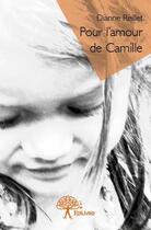 Couverture du livre « Pour l'amour de camille » de Reillet Dianne aux éditions Edilivre