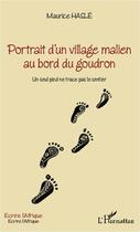 Couverture du livre « Portrait d'un village malien au bord du goudron » de Maurice Hasle aux éditions L'harmattan