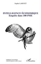 Couverture du livre « Intelligence économique ; enquête dans 100 PME » de Sophie Larivet aux éditions Editions L'harmattan