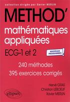 Couverture du livre « Méthod' ; mathématiques appliquées - informatique ; ECG 1re et 2e années ; nouveaux programmes » de Christian Leboeuf et Herve Gras et Xavier Merlin aux éditions Ellipses