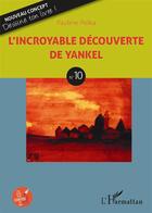 Couverture du livre « L'incroyable découverte de Yankel t.10 » de Pauline Polka aux éditions L'harmattan