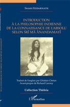 Couverture du livre « Introduction à la philosophie indienne de la connaissance de l'absolu selon Sri Ma Anandamayi » de Swami Kedarnath aux éditions L'harmattan