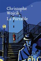 Couverture du livre « Le portable » de Christophe Wojcik aux éditions Heloise D'ormesson