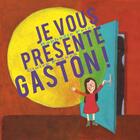 Couverture du livre « Je vous présente Gaston ! » de Raphaële Frier et Claire Franek aux éditions Edune