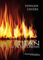 Couverture du livre « Titan le fils de Cronos » de Yohann Couede aux éditions Melibee