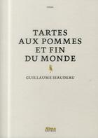 Couverture du livre « Tartes aux pommes et fin du monde » de Guillaume Siaudeau aux éditions Alma Editeur