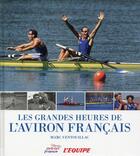 Couverture du livre « Les grandes heures de l'aviron français » de  aux éditions L'equipe