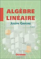 Couverture du livre « Algèbre linéaire » de Joseph Grifone aux éditions Cepadues