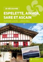 Couverture du livre « Je découvre ; Espelette, Ainhoa, Sare et Ascain » de Aurore Lucas et Linda Rieu aux éditions Geste