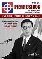 Couverture du livre « Pierre sidos, de jeune nation a l oeuvre francaise - cahier d histoire du nationalisme n 22 » de Buleux/Tremblay/Vial aux éditions Synthese Nationale