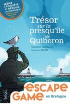 Couverture du livre « Escape game en Bretagne : trésor sur la presqu'île de Quiberon » de Vincent Raffaitin et Gaetan Le Cose aux éditions Beluga