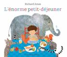 Couverture du livre « L'énorme petit déjeuner » de Richard Jones aux éditions Editions Des Elephants