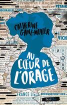 Couverture du livre « Au coeur de l'orage » de Catherine Ganz-Muller aux éditions Scrineo