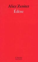 Couverture du livre « Edène » de Alice Zeniter aux éditions L'arche