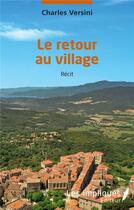 Couverture du livre « Le retour au village » de Charles Versini aux éditions Les Impliques