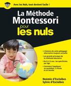 Couverture du livre « Montessori pour les nuls » de Sylvie D' Esclaibes et Noemie D' Esclaibes aux éditions Pour Les Nuls