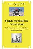 Couverture du livre « Société mondiale de l'information » de Jean Rigobert Khehe aux éditions Edilivre