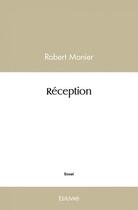 Couverture du livre « Reception » de Robert Monier aux éditions Edilivre