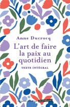 Couverture du livre « L'art de faire la paix au quotidien » de Anne Ducrocq aux éditions Marabout