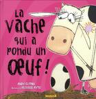 Couverture du livre « La vache qui a pondu un oeuf ! » de Cutbill/Ayto aux éditions Hemma