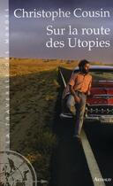 Couverture du livre « Sur la route des utopies » de Christophe Cousin aux éditions Arthaud