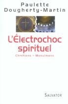 Couverture du livre « Electrochoc spirituel » de Dougherty-Martin P. aux éditions Salvator