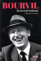 Couverture du livre « Bourvil ; de rire et de tendresse » de Philippe Crocq et Jean Mareska aux éditions Privat