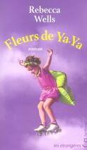 Couverture du livre « Fleurs de ya-ya » de Wells Rebecca aux éditions Belfond