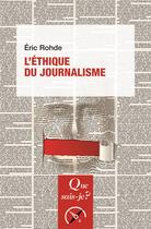 Couverture du livre « L'éthique du journalisme » de Eric Rohde aux éditions Que Sais-je ?