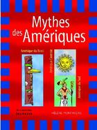 Couverture du livre « Mythes Des Ameriques » de Helene Montardre aux éditions La Martiniere Jeunesse