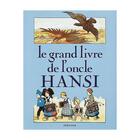 Couverture du livre « Le grand livre de l'oncle hansi - cartonne / 287 illustrations » de Ferro/Tyl/Klein aux éditions Herscher