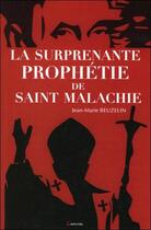 Couverture du livre « La surprenante prophétie de Saint Malachie » de Jean-Marie Beuzelin aux éditions Grancher