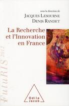 Couverture du livre « La recherche et l'innovation en France, FutuRIS 2012 » de Jacques Lesourne et Denis Randet aux éditions Odile Jacob