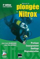 Couverture du livre « Manuel de plongée au nitrox (4e édition) » de Jean-Louis Blanchard et Jean-Yves Kersale aux éditions Gap