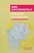 Couverture du livre « Puissance de la douceur » de Anne Dufourmantelle aux éditions Rivages